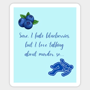 Blueberries & Murder Sticker